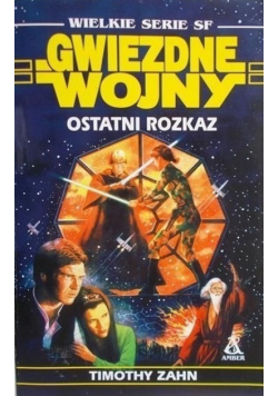 Gwiezdne Wojny Ostatni rozkaz
