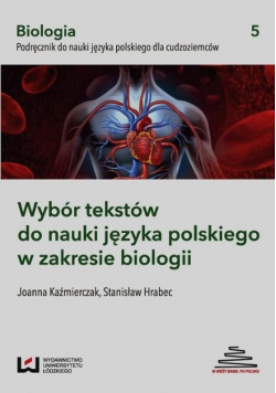 Wybór tekstów do nauki języka polskiego w zakresie biologii