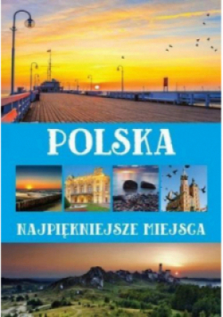 Polska Najpiękniejsze miejsca