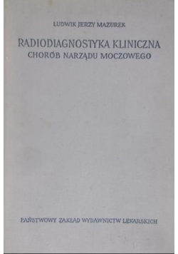 Radiodiagnostyka kliniczna chorób narządu moczowego