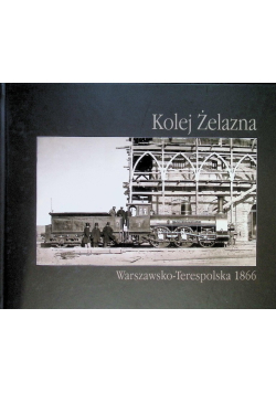 Kolej Żelazna Warszawsko-Terespolska 1866