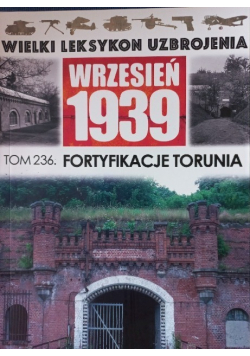 Wielki Leksykon Uzbrojenia Wrzesień 1939 Tom 236  Fortyfikacje Torunia