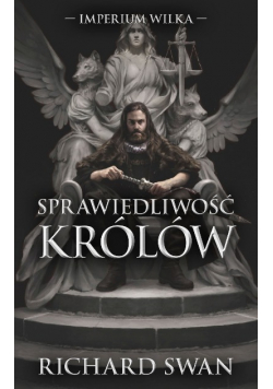Imperium Wilka Tom 1 Sprawiedliwość królów