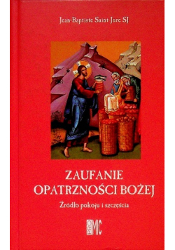 Zaufanie Opatrzności Bożej Źródło pokoju i szczęścia