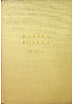 Rzeźba polska XVI - XX w