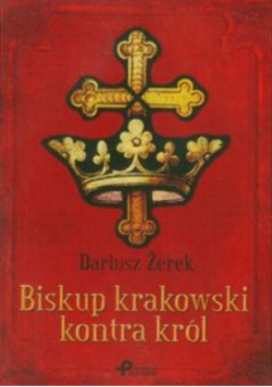 Biskup krakowski kontra król