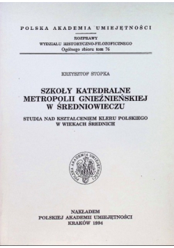 Szkoły katedralne metropolii gnieźnieńskiej w średniowieczu Tom 76