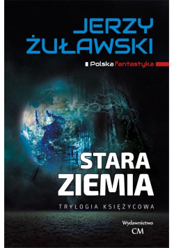 Trylogia księżycowa. Stara Ziemia