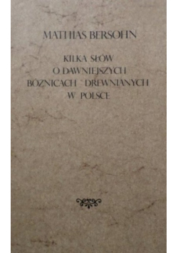 Kilka słów o dawniejszych bóżnicach drewnianych w Polsce