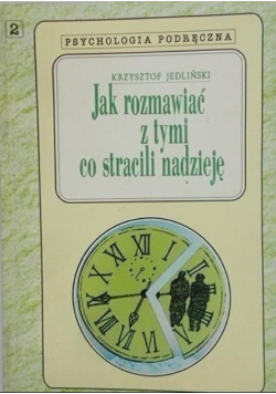 Jak rozmawiać z tymi co stracili nadzieję
