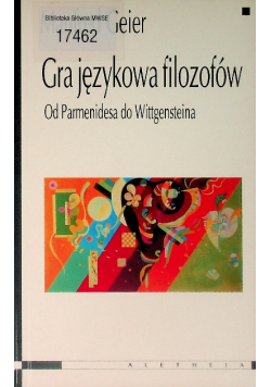 Gra językowa filozofów Od Parmenidesa do Wittgensteina