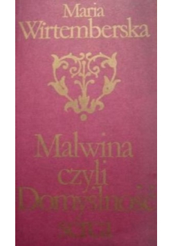 Malwina czyli domyślność serca