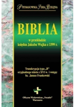 Biblia w przekładzie księdza Jakuba Wujka z 1599 r.