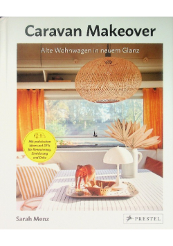 Caravan Makeover Alte Wohnwagen in neuem Glanz