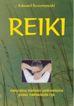 Reiki naturalna metoda uzdrawiania przez nakładanie rąk
