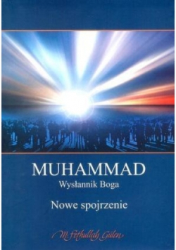 Muhammad Wysłannik Boga Nowe spojrzenie