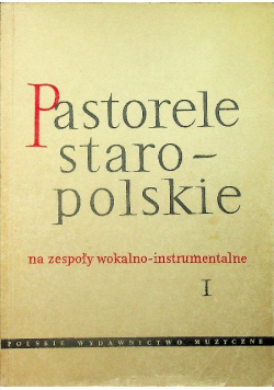 Pastorele staropolskie na zespoły wokalno instrumentalne I