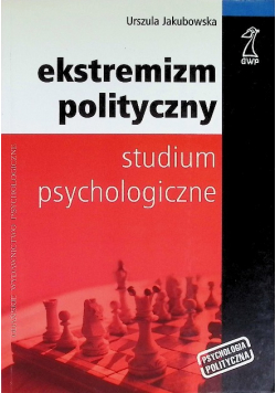Ekstremizm polityczny Studium psychologiczne