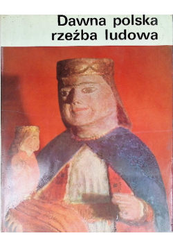 Dawna Polska rzeźba ludowa