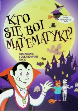Kto się boi matematyki? Dodawanie i odejmowanie do 20