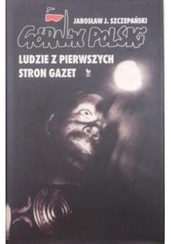 Górnik polski. Ludzie z pierwszych stron gazet
