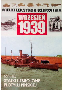 Wielki leksykon uzbrojenia Wrzesień 1939 Tom 48 Statki uzbrojone flotylli pińskiej
