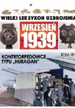 Wielki Leksykon Uzbrojenia Wrzesień 1939 Tom 181 Kontrtorpedowce tylu Huragan