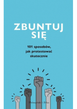 Zbuntuj się! Jak protestować skutecznie