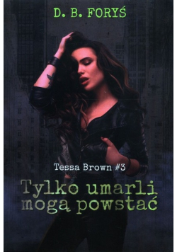 Tessa Brown Tylko umarli mogą powstać Tom 3