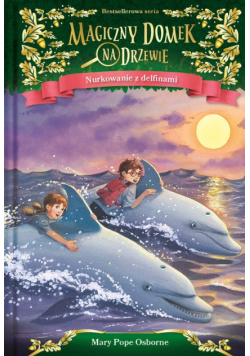 Magiczny domek na drzewie Nurkowanie z delfinami