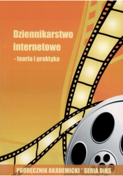 Dziennikarstwo internetowe - teoria i praktyka