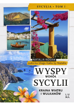 Wyspy wokół Sycylii. Kraina wiatru i wulkanów