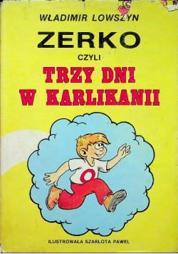 Zerko czyli trzy dni w Karlikanii