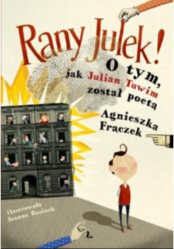 Rany Julek! O tym jak Julian Tuwim został poetą