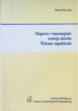 Diagnoza i wspomaganie rozwoju dziecka  Wybrane zagadnienia