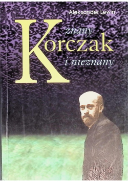 Korczak  znany i nieznany