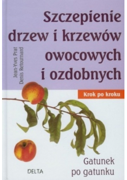 Szczepienie drzew i krzewów owocowych i ozdobnych