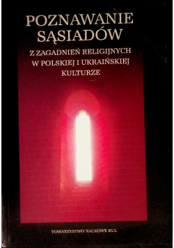 Poznawanie sąsiadów z zagadnień religijnych w polskiej i ukraińskiej kulturze