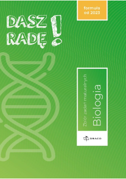 Dasz radę! Biologia zbiór zadań maturalnych