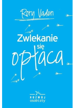 Zwlekanie się opłaca