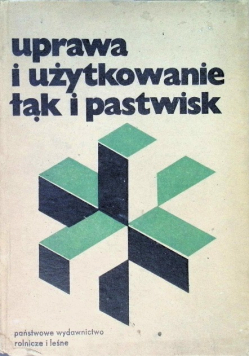 Uprawa i użytkowanie łąk i pastwisk