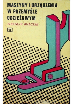 Maszyny i urządzenia w przemyśle odzieżowym
