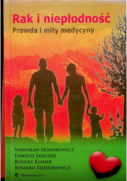 Rak i niepłodność Prawda i mity medycyny