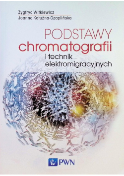Podstawy chromatografii i technik elektromigracyjnych
