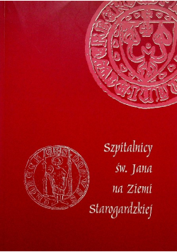 Szpitalnicy św Jana na Ziemi Starogardzkiej