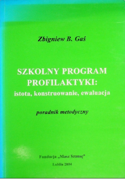 Szkolny program profilaktyki istota konstruowanie ewaluacja