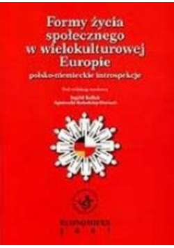 Formy życia społecznego w wielokulturowej Europie polsko-niemieckie introspekcje