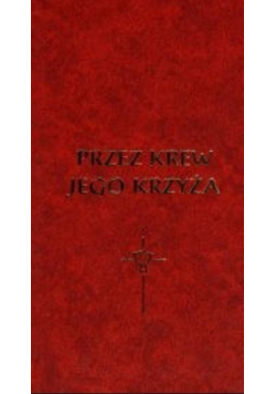 Przez Krew jego krzyża