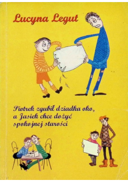 Piotrek zgubił dziadka oko a Jasiek chce dożyć spokojnej starości