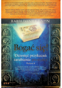 Bogać się! Dziesięć przykazań zarabiania pieniędzy